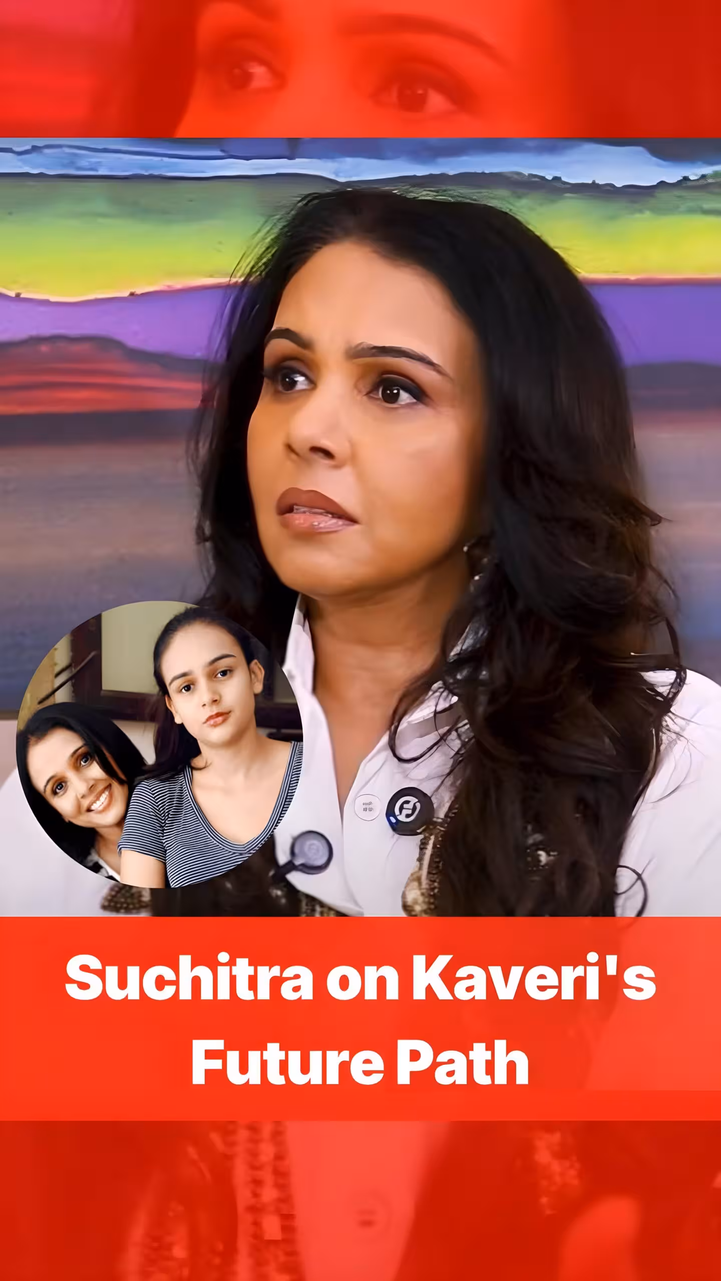 Suchitra Krishnamoorthi Opens Up About Daughter Kaveri's Privileged Path In Entertainment Industry