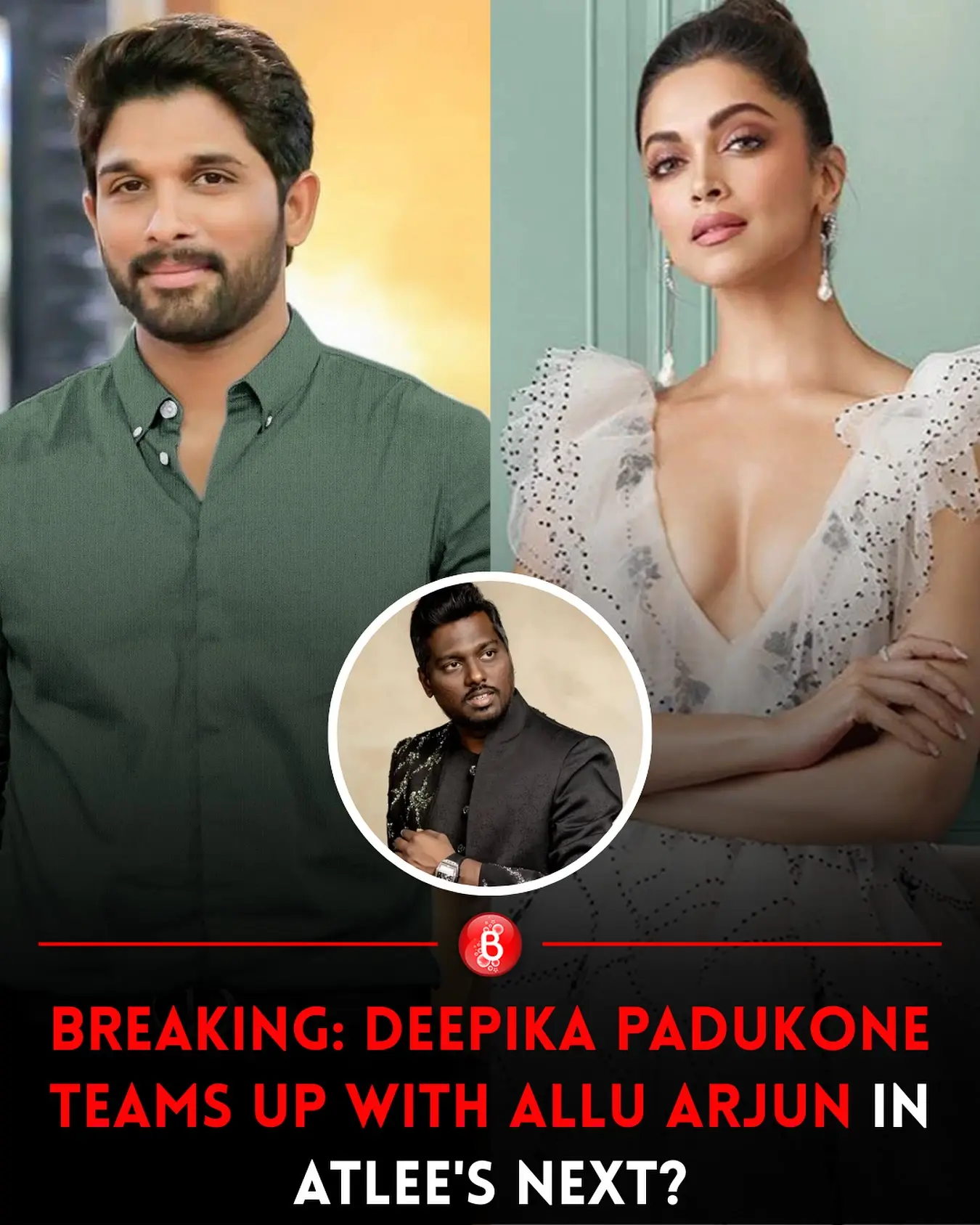 Deepika’s New Venture With Allu Arjun Deepika departs Spirit; joins Atlee’s pan-India film with Allu, Janhvi & Mrunal. -- Now!!