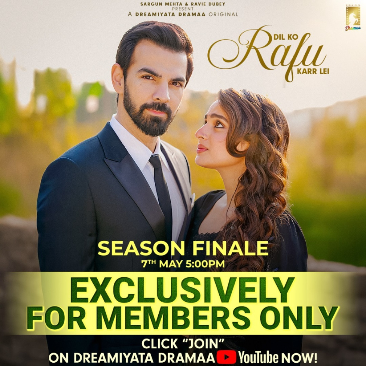 Dil Ko Rafu Karr Lei: Grand Finale Premiere The final chapter on May 7 at 5PM, accessible only to YouTube Members – a must-watch finale event