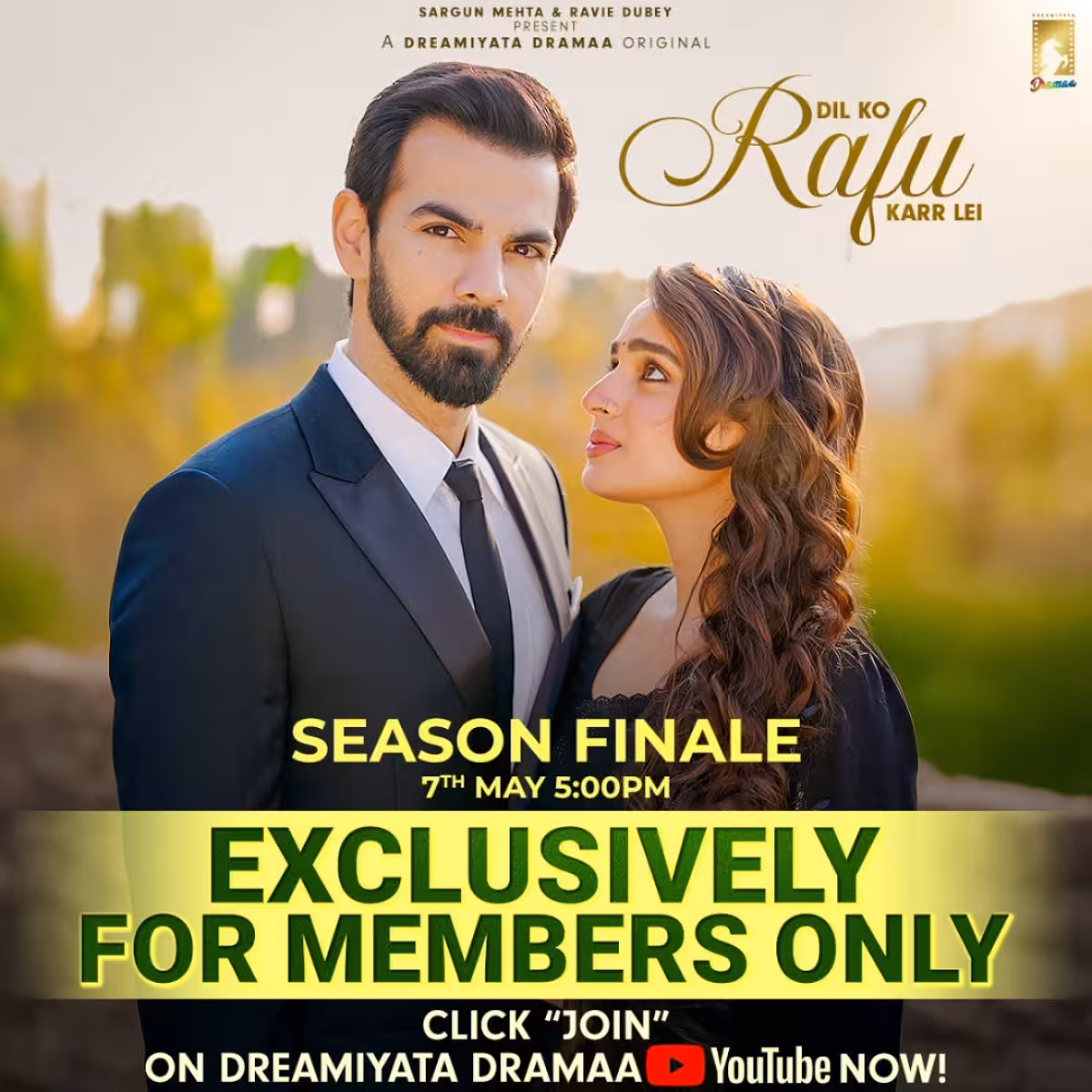 Dil Ko Rafu Karr Lei: Grand Finale Premiere The final chapter on May 7 at 5PM, accessible only to YouTube Members – a must-watch finale event