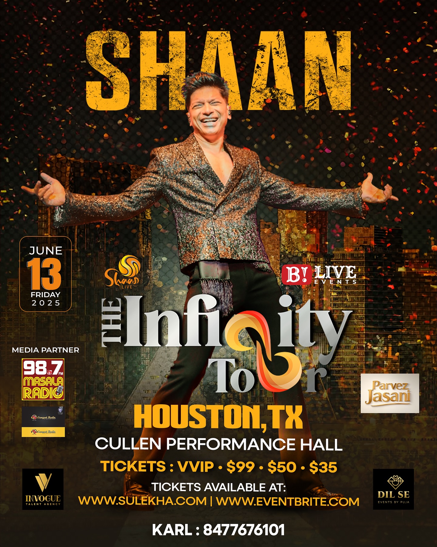 Houston Concert Update: Shaan Live Venue Change Update: Houston concert now at Cullen Performance Hall. Grab new tickets for Shaan's show!