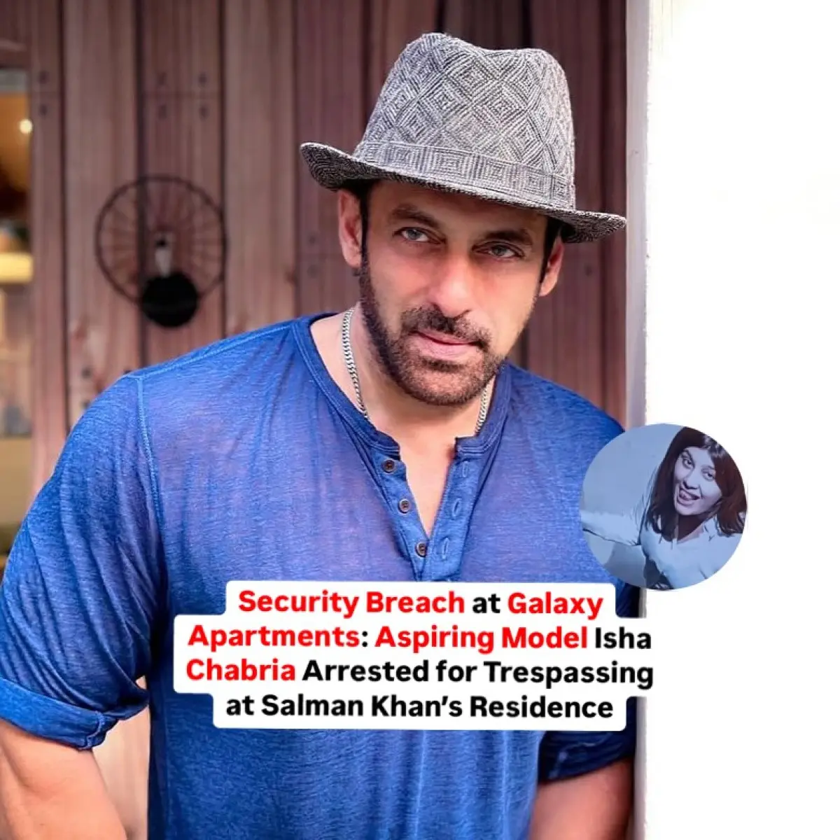 Model Arrested At Salman Khan’s Residence Early incident: Mumbai police intervene as model Isha Chabria attempts breach at star home.