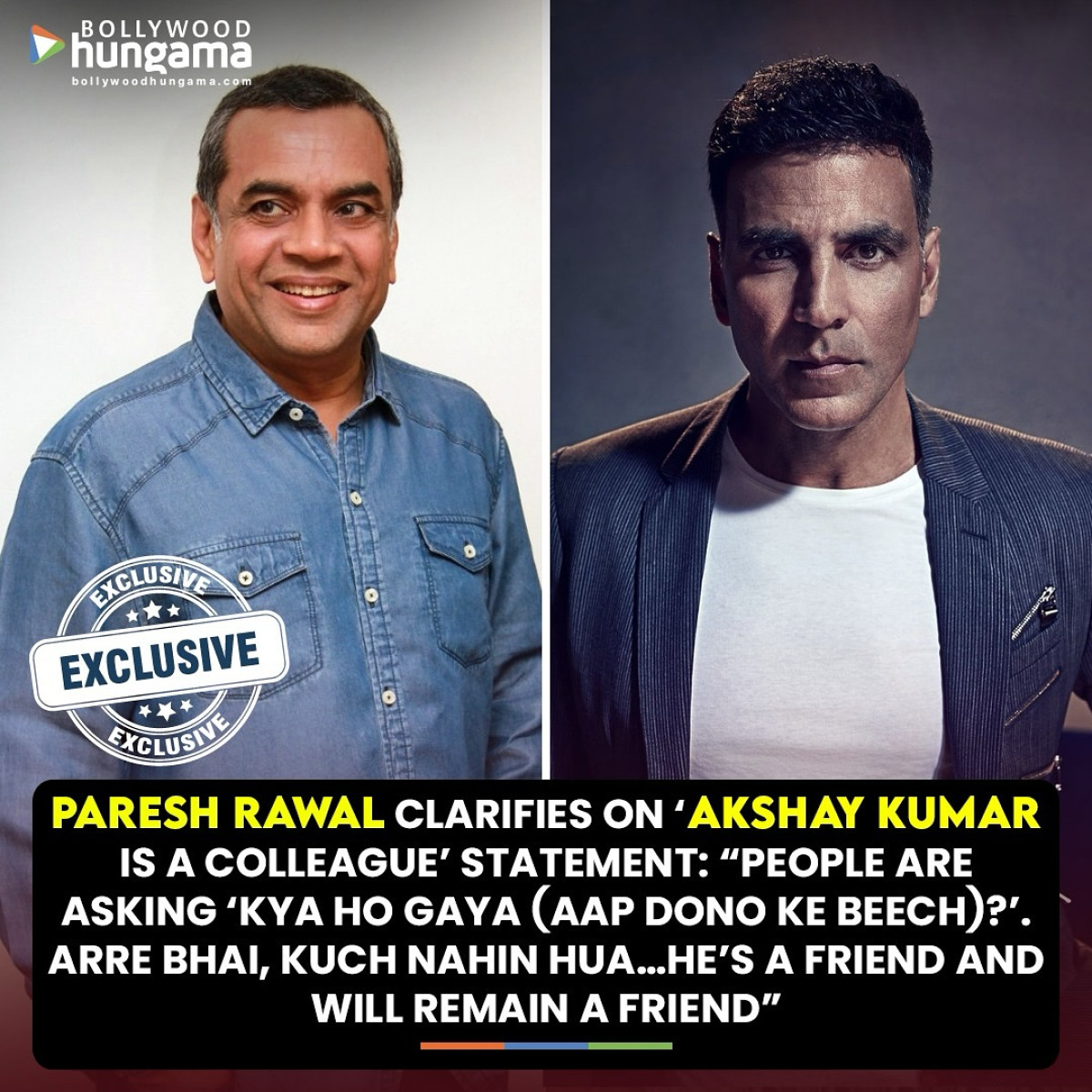 Paresh Rawal Clears Air On Akshay Kumar Relationship Veteran actor clarifies bond with Akshay, calling friendship rumors baseless & false. -OK!