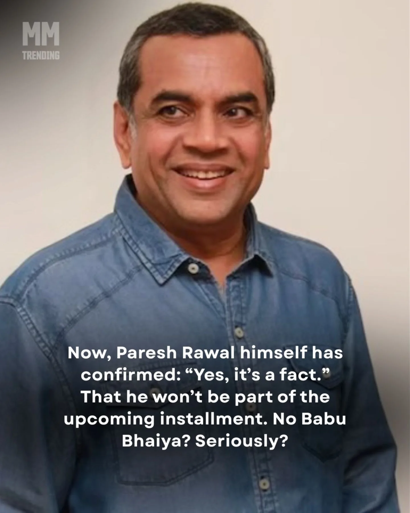 Paresh Rawal Exits Hera Pheri 3, Fans In Turmoil