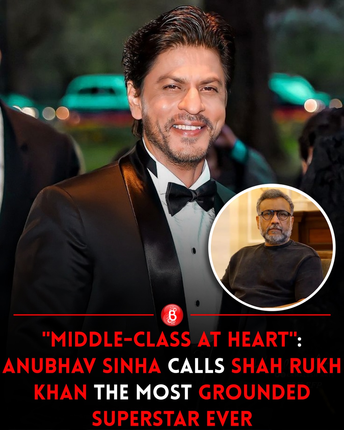 Sinha Praises Shah Rukh Khan’s Middle-Class Roots Anubhav Sinha reveals surreal times with SRK, underlining his humble, middle-class charm!!