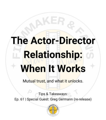 The Actor-Director Bond In Indie Filmmaking