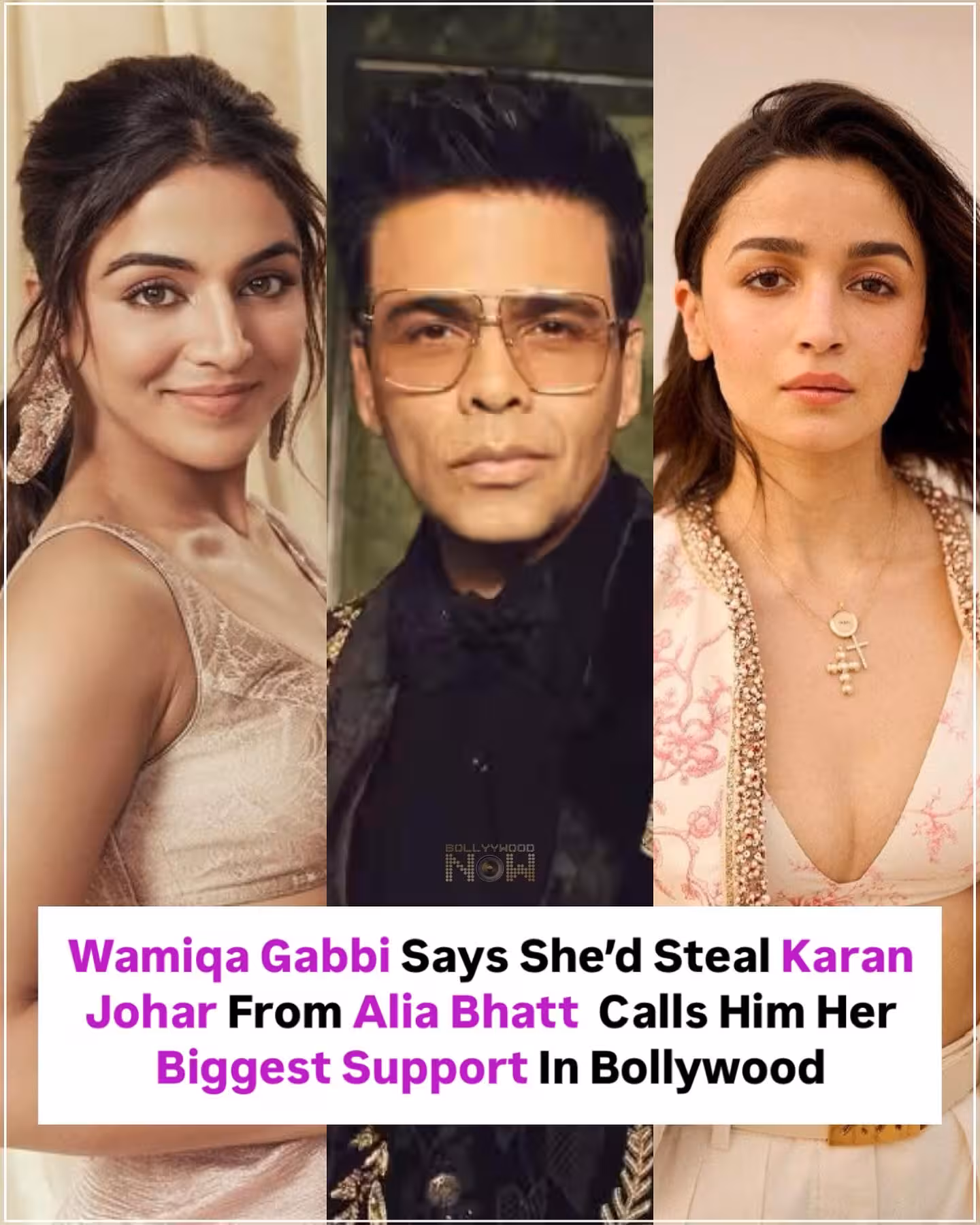 Wamiqa Gabbi’s Bold Claim On Karan Johar Wamiqa praises Karan as her rock in Bollywood and jests on 'stealing' him from Alia Bhatt!